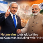 Netanyahu defends his wartime leadership, highlights global alliances including close ties with PM Modi