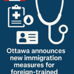 Ottawa unveils new immigration measures to bring more foreign-trained doctors into Canada’s healthcare system