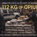 CBSA Seizes 112 kg of Opium at Pacific Highway Commercial Port of Entry