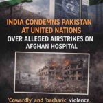 India Condemns Pakistan Over Alleged Kabul Airstrikes on Hospital During Ramadan