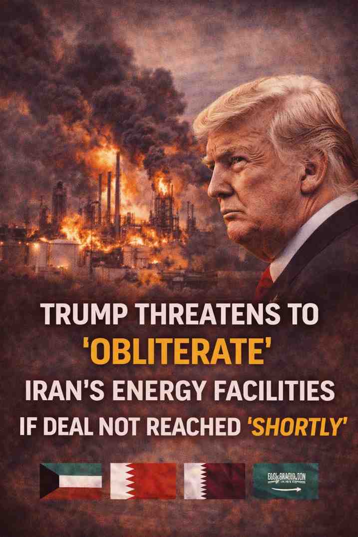 Trump Threatens to ‘Obliterate’ Iran’s Energy Facilities